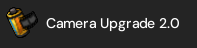 Camera Upgrade 2.0